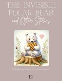 The Invisible Polar Bear and Other Stories: Bilingual Norwegian-English Children's Stories for Beginners (eBook, ePUB) The Invisible Polar Bear and Other Stories: Bilingual Norwegian-English Children's Stories for Beginners (eBook, ePUB)