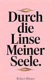 Durch die Linse meiner Seele (eBook, ePUB) Durch die Linse meiner Seele (eBook, ePUB)