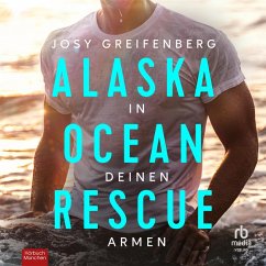 Cover In deinen Armen - Alaska Ocean Rescue, Band 1 (MP3-Download)