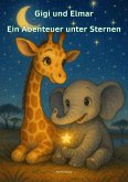 Gigi und Elmar ein Abenteuer unter Sternen (eBook, ePUB)