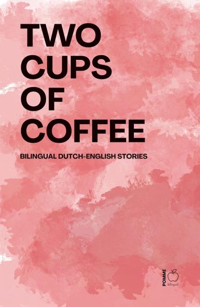 Two Cups of Coffee: Bilingual Dutch-English Stories (eBook, ePUB)