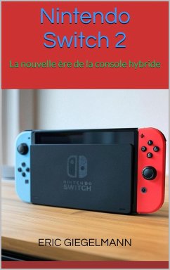 Cover Nintendo Switch 2 - La nouvelle ère de la console hybride (eBook, ePUB)