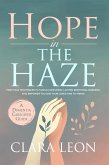 Hope in the Haze: A Dementia Caregiver Guide: Practical Techniques to Tackle Confusion, Lighten Emotional Burdens, and Empower You and Your Loved One to Thrive (eBook, ePUB) Hope in the Haze: A Dementia Caregiver Guide: Practical Techniques to Tackle Confusion, Lighten Emotional Burdens, and Empower You and Your Loved One to Thrive (eBook, ePUB)