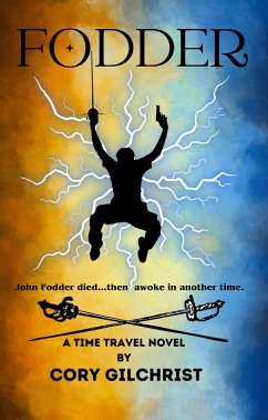Fodder: A Time Travel Novel (eBook, ePUB) - Gilchrist, Cory