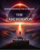 Power Behind the Curtain: The Last Horizon Book 11 (POWER BEHIND THE CURTAIN SERIES, #11) (eBook, ePUB)
