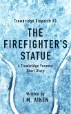 The Firefighter's Statue (eBook, ePUB) The Firefighter's Statue (eBook, ePUB)