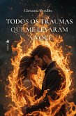 Todos os traumas que me levaram a você (eBook, ePUB)