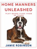 Home Manners Unleashed (Dog Training General, #1) (eBook, ePUB)