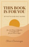 This Book Is For You (If You've Ever Felt Alone) (eBook, ePUB)
