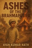 Ashes of the Brahmaputra (eBook, ePUB) Ashes of the Brahmaputra (eBook, ePUB)