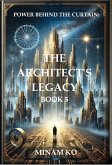 Power Behind the Curtain: The Architect's Legacy Book 5 (POWER BEHIND THE CURTAIN SERIES, #5) (eBook, ePUB)