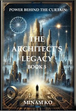 Cover Power Behind the Curtain: The Architect's Legacy Book 5 (POWER BEHIND THE CURTAIN SERIES, #5) (eBook, ePUB)