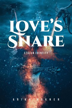 Love's Snare (eBook, ePUB) - Horner, Arika Love's Snare (eBook, ePUB) - Horner, Arika