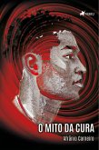 O Mito da Cura (eBook, ePUB)