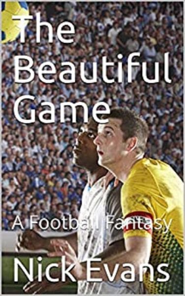 The Beautiful Game: A Football Fantasy (eBook, ePUB) The Beautiful Game: A Football Fantasy (eBook, ePUB)