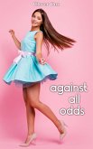 Against All Odds (eBook, ePUB) Against All Odds (eBook, ePUB)