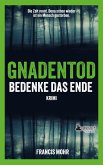Gnadentod: Bedenke das Ende (eBook, ePUB) Gnadentod: Bedenke das Ende (eBook, ePUB)