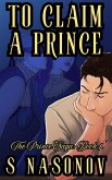 To Claim a Prince (The Prince Saga, #1) (eBook, ePUB)