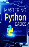 Mastering Python Basics (eBook, ePUB)