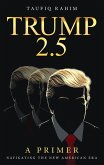 Trump 2.5: A Primer (eBook, ePUB) Trump 2.5: A Primer (eBook, ePUB)