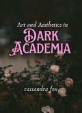 Art and Aesthetics in Dark Academia (eBook, ePUB) Art and Aesthetics in Dark Academia (eBook, ePUB)