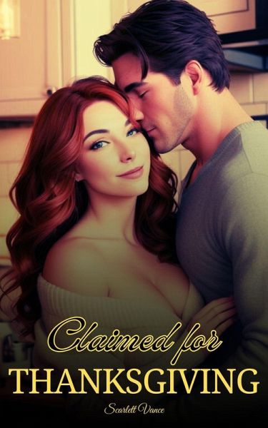 Claimed for Thanksgiving (eBook, ePUB) Claimed for Thanksgiving (eBook, ePUB)