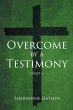 Overcome by a Testimony (eBook, ePUB) - Bild 1