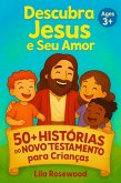 50+ Histórias do Novo Testamento para Crianças (eBook, ePUB) 50+ Histórias do Novo Testamento para Crianças (eBook, ePUB)