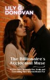 The Billionaire's Accidental Muse: A Love Story Between Fire, Walls, and Everything They Weren't Ready For (eBook, ePUB)
