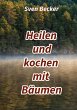 Heilen und kochen mit Bäumen (eBook,... - Bild 1
