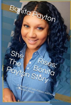 She Rises : The Bonita Payton Story (eBook, ePUB) - Payton, Bonita She Rises : The Bonita Payton Story (eBook, ePUB) - Payton, Bonita