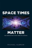 Space Times Matter (eBook, ePUB) Space Times Matter (eBook, ePUB)