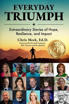 Everyday Triumph: Extraordinary Stories of Hope, Resilience, and Impact (eBook, ePUB) - Meek, Chris