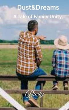 Dust & Dreams A Tale of Family Unity (eBook, ePUB) - Dusty