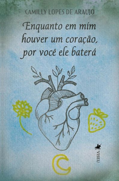 Enquanto em mim houver um coração, por você ele baterá (eBook, ePUB) Enquanto em mim houver um coração, por você ele baterá (eBook, ePUB)