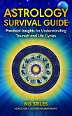 Astrology Survival Guide: Practical Insights for Understanding Yourself & Life Cycles (eBook, ePUB) Astrology Survival Guide: Practical Insights for Understanding Yourself & Life Cycles (eBook, ePUB)