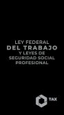 Ley Federal del Trabajo y Leyes de Seguridad Social Profesional 2025 (eBook, ePUB) Ley Federal del Trabajo y Leyes de Seguridad Social Profesional 2025 (eBook, ePUB)