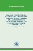 Manual práctico para candidatos, apoderados y testigos electorales en la audiencia de escrutinios dentro del proceso electoral colombiano (eBook, PDF) Manual práctico para candidatos, apoderados y testigos electorales en la audiencia de escrutinios dentro del proceso electoral colombiano (eBook, PDF)