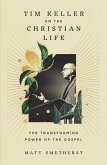 Tim Keller on the Christian Life (eBook, ePUB) Tim Keller on the Christian Life (eBook, ePUB)
