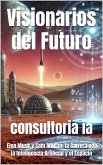 Visionarios del Futuro: Elon Musk y Sam Altman, la Carrera por la Inteligencia Artificial y el Espacio (2025 en Foco: Innovación, Tecnología y el Mundo que Viene) (eBook, ePUB) Visionarios del Futuro: Elon Musk y Sam Altman, la Carrera por la Inteligencia Artificial y el Espacio (2025 en Foco: Innovación, Tecnología y el Mundo que Viene) (eBook, ePUB)