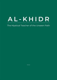 Cover Al-Khidr: The Mystical Teacher of the Unseen Path (eBook, ePUB)