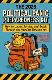 The 2025 Political Panic Preparedness Kit (eBook, ePUB) The 2025 Political Panic Preparedness Kit (eBook, ePUB)