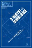 O habitat da moralidade: Existe um lugar certo para o certo (eBook, ePUB) O habitat da moralidade: Existe um lugar certo para o certo (eBook, ePUB)