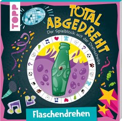 Total abgedreht! Spieleblock mit Drehscheibe - Flaschendrehen (Restauflage) - Beck, Benedikt