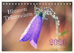 Blumen Träumchen (Tischkalender 2026 DIN A5 quer), CALVENDO Monatskalender Blumen Träumchen (Tischkalender 2026 DIN A5 quer), CALVENDO Monatskalender