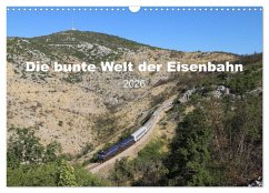 Die bunte Welt der Eisenbahn (Wandkalender 2026 DIN A3 quer), CALVENDO Monatskalender
