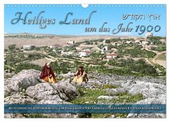 Heiliges Land um das Jahr 1900 - Fotos neu restauriert und koloriert (Wandkalender 2026 DIN A3 quer), CALVENDO Monatskalender Heiliges Land um das Jahr 1900 - Fotos neu restauriert und koloriert (Wandkalender 2026 DIN A3 quer), CALVENDO Monatskalender