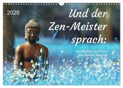 Und der Zen-Meister sprach (Wandkalender 2026 DIN A3 quer), CALVENDO Monatskalender Cover Und der Zen-Meister sprach (Wandkalender 2026 DIN A3 quer), CALVENDO Monatskalender