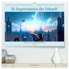 KI-Impressionen der Zukunft (hochwertiger Premium Wandkalender 2026 DIN A2 quer), Kunstdruck in Hochglanz KI-Impressionen der Zukunft (hochwertiger Premium Wandkalender 2026 DIN A2 quer), Kunstdruck in Hochglanz