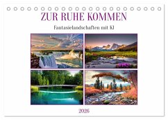 Cover Zur Ruhe kommen Fantasiereisen mit KI (Tischkalender 2026 DIN A5 quer), CALVENDO Monatskalender